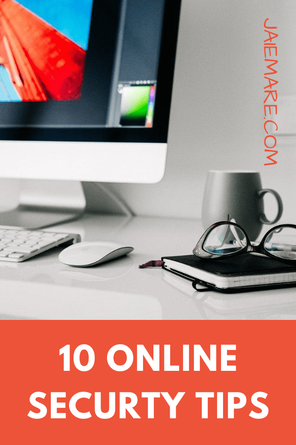 10 ONLINE SECURITY TIPS – Jaiemare