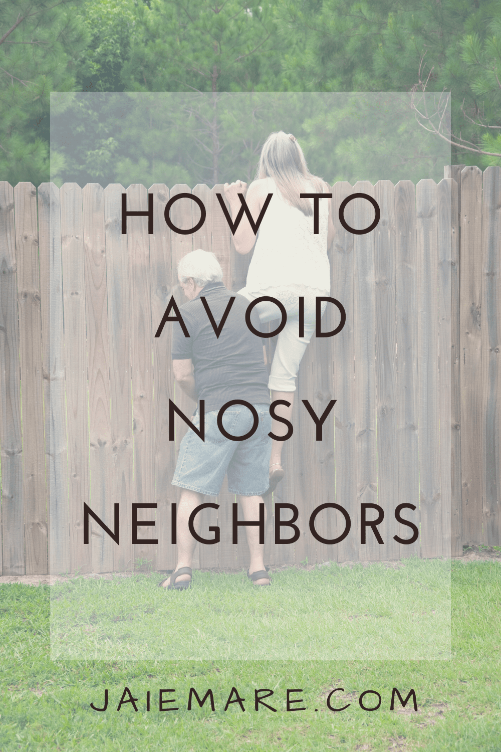 HOW TO AVOID A NOSY NEIGHBOR | Jaiemare